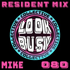 Mike - Resident Mix - 080