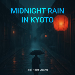 Midnight Rain in Kyoto