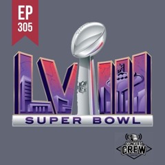 Concert Crew Podcast - Episode 305: Super Bowl LVIII