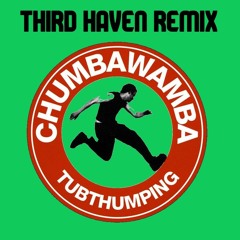 Tubthumping (Third Haven Remix)
