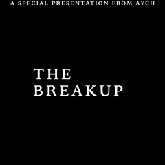A Special Presentation: The Breakup