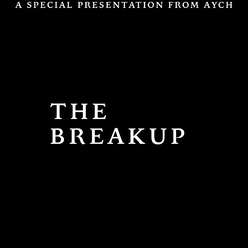 A Special Presentation: The Breakup