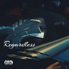 Regardless (Prod. JTK)
