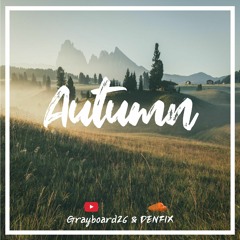 Grayboard26 & DENFIX - Autumn [Summer Sounds Release]
