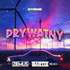 Cyrko - Prywatny Bal (ZIEMUŚ & BARTIX REMIX) 2023