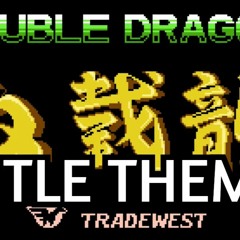 DOUBLE DRAGON Title Theme (Remix)