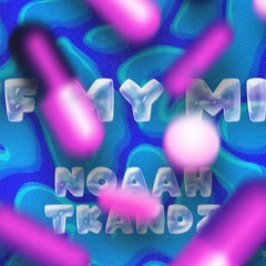 Noaah - Off My Mind (ft. Tkandz)