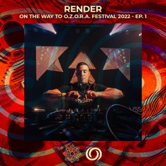 RENDER - Main Stage | On The Way To O.Z.O.R.A. Festival 2022 Ep. 1 | 05/12/2021