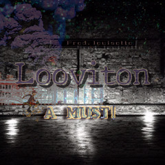 Looviton - A Must! (prod.louisotto)