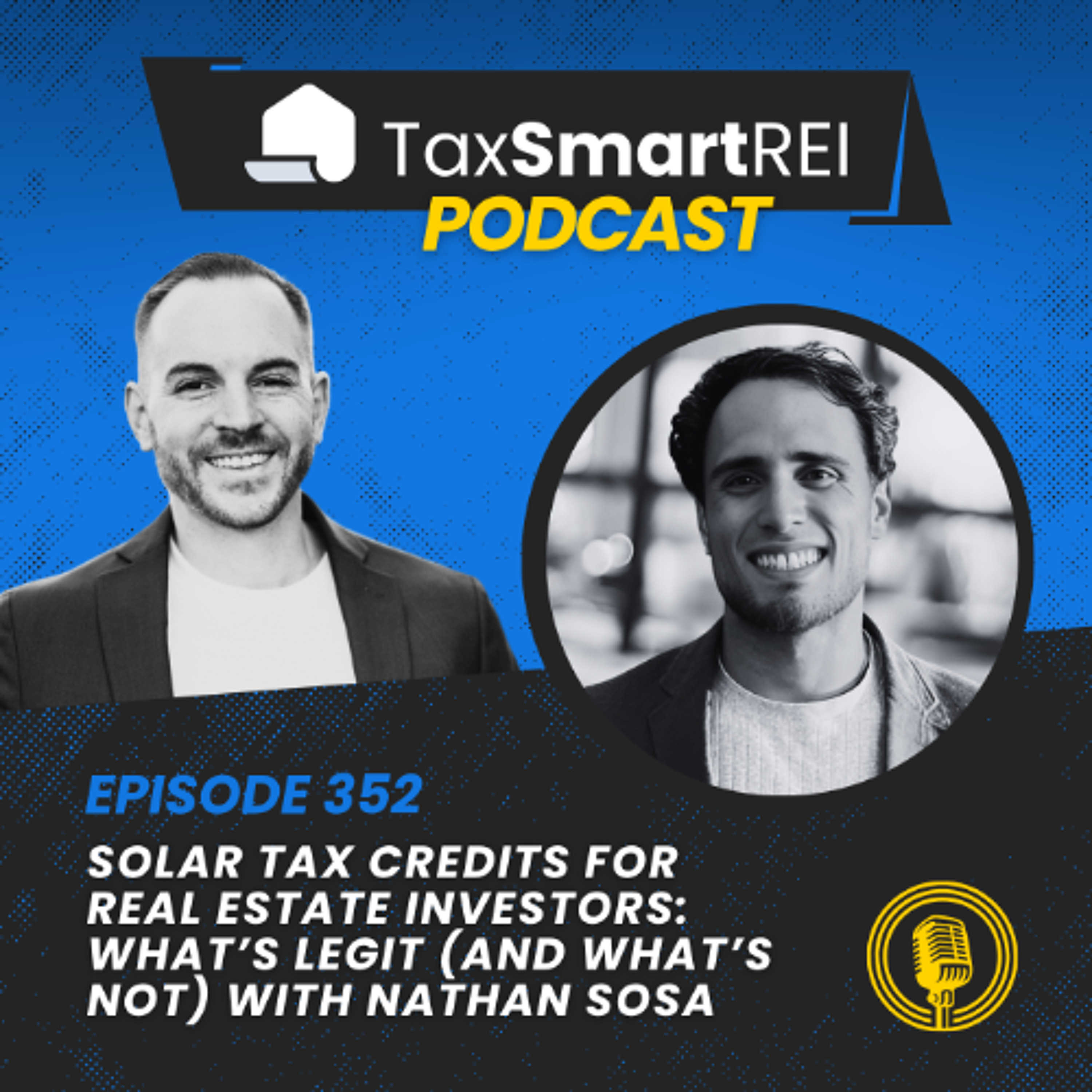 352. Solar Tax Credits for Real Estate Investors: What's Legit (And What's Not) With Nathan Sosa
