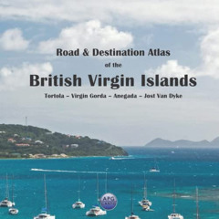 Read EBOOK 📧 Road & Destination Atlas of the British Virgin Islands: Tortola – Virgi