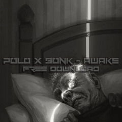 POLO X BONK - AWAKE (FREE DOWNLOAD)