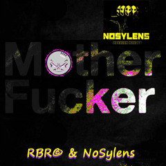 RBR© & NoSylens  -  Motherfucker