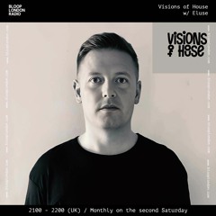 Visions Of House w/ Eluse - 13.04.24