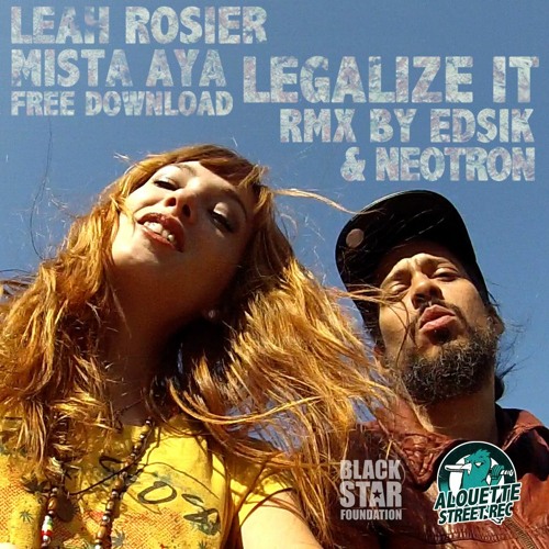 Legalize It Peter Tosh RMX - Mr Aya & Leah Rosier feat Edsik & Neotron