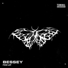 Bessey - Fed Up