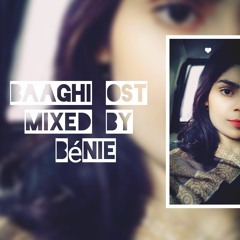 Baaghi ost mixed by Bé-nie🔥
