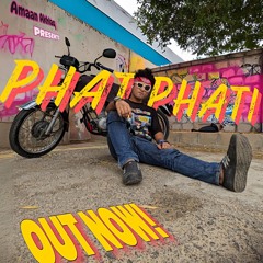 Phatphati - Amaan Akhlaq | Karachi Hip Hop Anthem