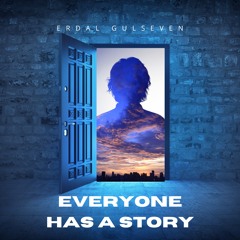 ERDALGULSEVEN - EVERYONE HAS A STORY