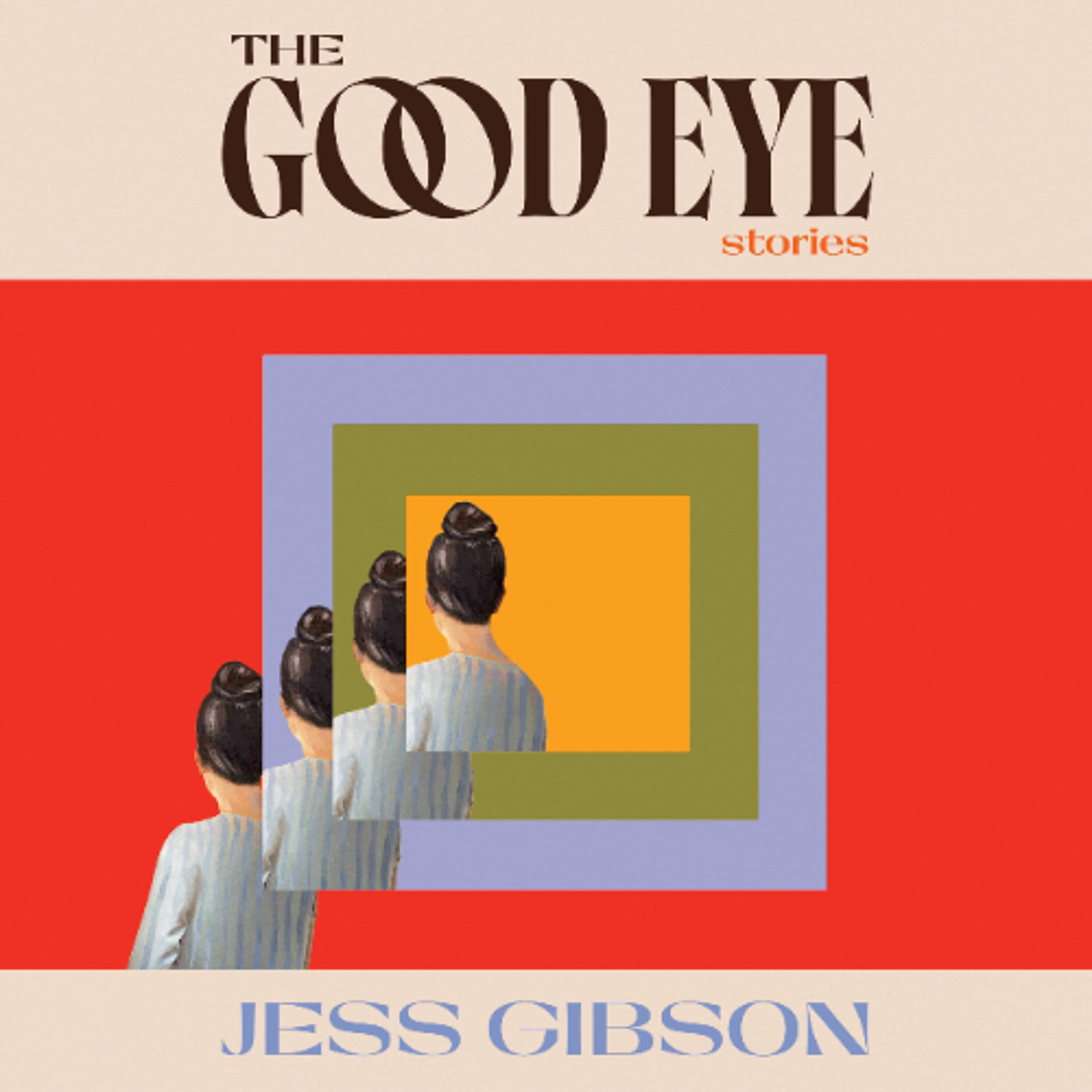 The Good Eye by Jess Gibson Read by Jess Gibson episode artwork