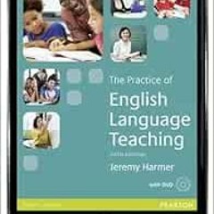 [READ] KINDLE 📄 The Practice of English Language Teaching by Jeremy Harmer [PDF EBOO