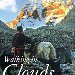 [PDF] DOWNLOAD Walking in Clouds: A Journey to Mount Kailash and Lake Manasarova