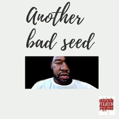 Another Bad Seed