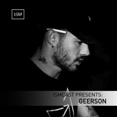 Ismcast Presents 098 - Geerson