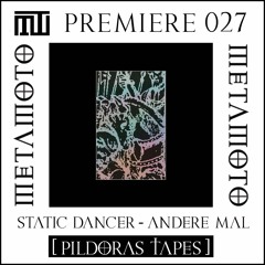 MM PREMIERE 027 | Static Dancer - Andere Mal [Pildoras Tapes]