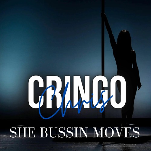 Chris Cringo-She Bussin Moves (Prod.Mr Kooman)