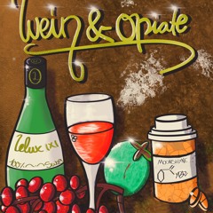 Wein&Opiate feat. moonshyne