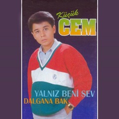 Küçük Cem - Dalgana Bak