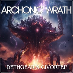 DethGear x Civortep - Archonic Wrath