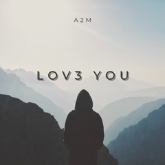 A2M - LOV3 YOU (Extended Mix)