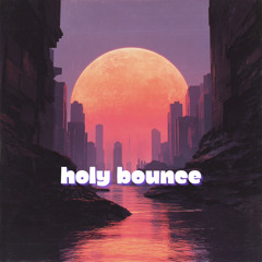 holy bounce