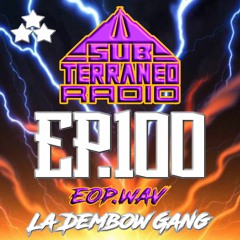 SubTerraneo Radio Ep.100