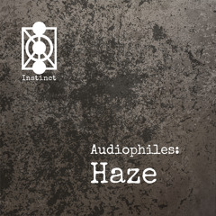 Audiophiles: Haze