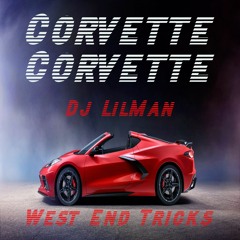 @Djlilman973 Feat. West End Tricks - Corvette Corvette (Drops)