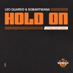 Hold On (Citizen Deep Remix) - Leo Guardo & Sobantwana