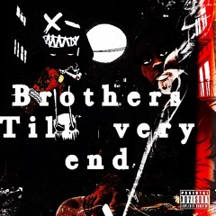 Brothers Till very End