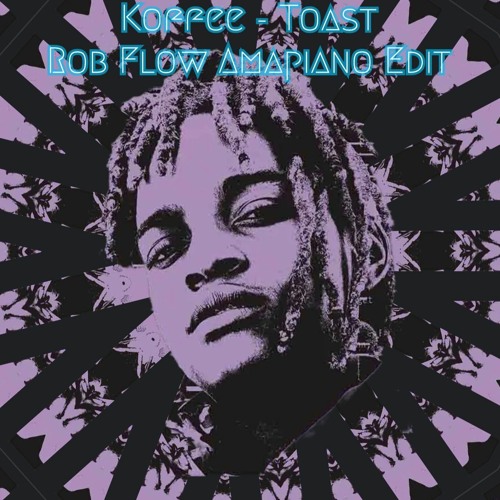 Toast (Rob Flow Amapiano Remix)