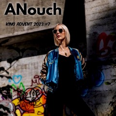 Kino Agency Advent Podcast 2023 #07 - ANouch