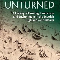 $PDF$/READ⚡ No Stone Unturned: A History of Farming, Landscape and Environment in the Scottish