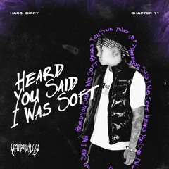 👹 HARD-DIARY CHAPTER 11: HEARD YOU SAID I WAS SOFT 👹