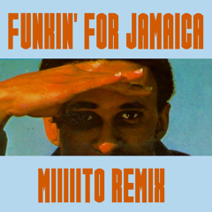 Funkin' For Jamaica (Miiiiito REMIX)