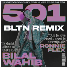 Bilal Wahib - 501 ft. Ronnie Flex (BLTN Remix)