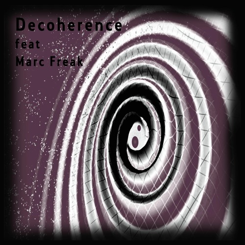 Decoherence (Brian Butts feat. Marc Freak)