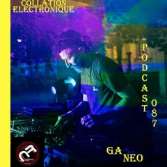 Ga Neo - Naeba Records / Collation Electronique Podcast 087 (Continuous Mix)