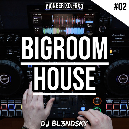 ✘ Bigroom House Music Mix 2022 | Party Sounds Live #2 | Pioneer XDJ-RX3 | By DJ BLENDSKY ✘