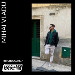 FutureCast 007 - Mihai Vladu